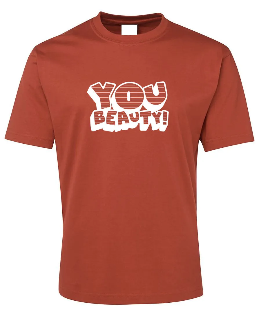 You Beauty! Adults T-Shirt (Various Colours)