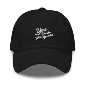 You Decide Who You Are Logo Cap