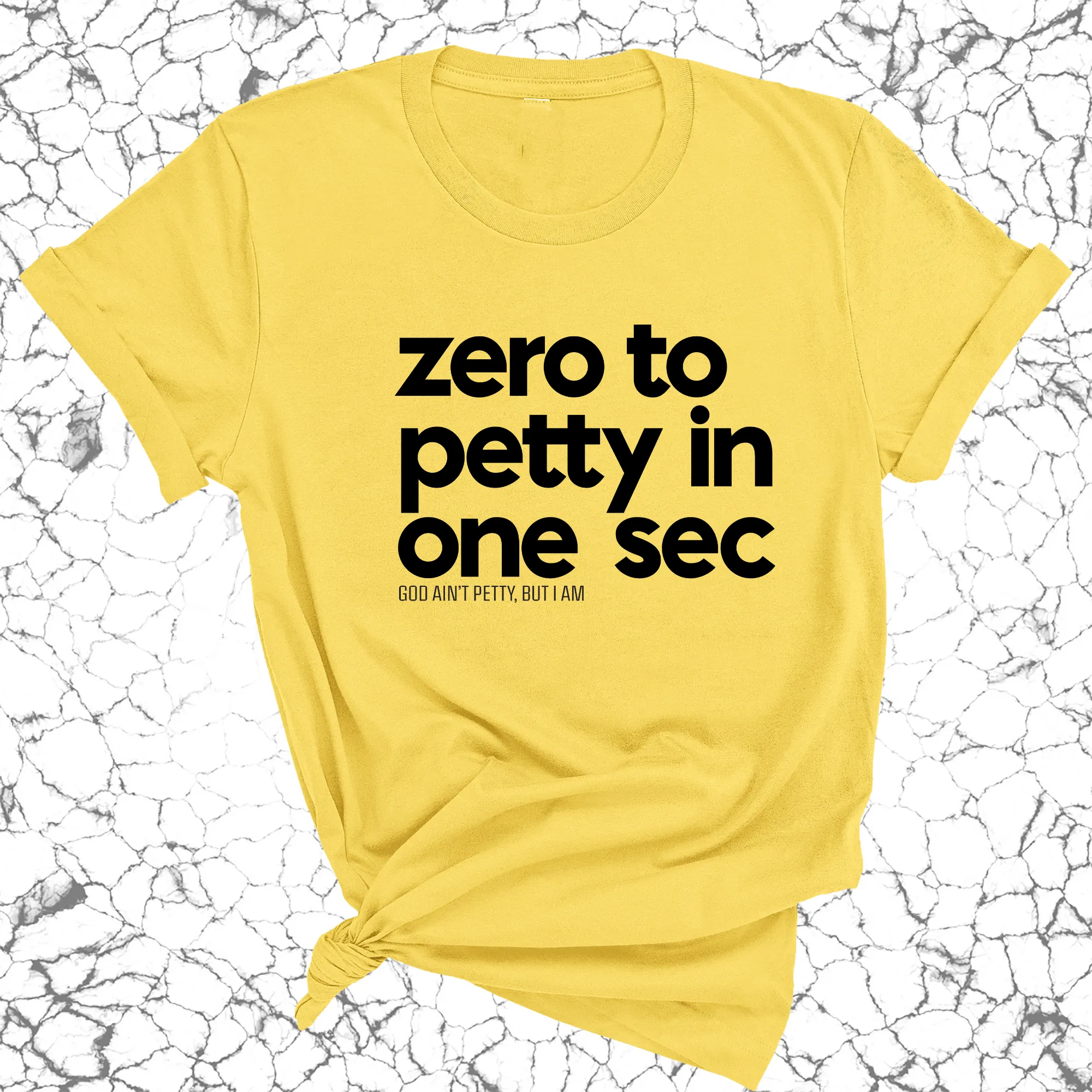 Zero to petty in one sec Unisex Tee